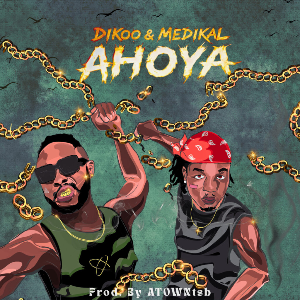 DIKOO AND MEDIKAL JOIN FORCES ON NEW HIP-HOP SINGLE ‘AHOYA’